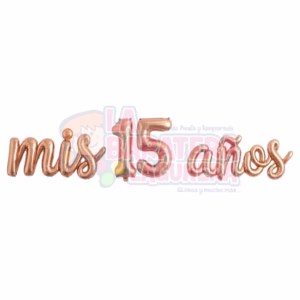 Globo de letras "Mis 15 años" rosa gold